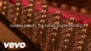 Audrey Assad - The Story Behind "The House You're Building"