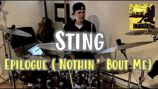 Sting - Epilogue (Nothin&#39; Bout Me) | Drum Cover