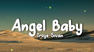 Download lagu Troye Sivan - Angel Baby (Lyrics) mp3