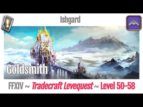 FFXIV Goldsmith Leves Level 50-58 - Ishgard - Heavensward
