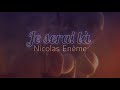 Je serai là (Nicolas - Enème)