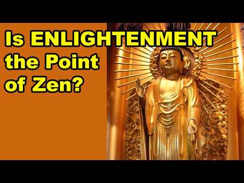 Is ENLIGHTENMENT the Point of Zen?