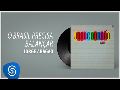 Jorge Aragão - O Brasil Precisa Balançar (Álbum "Acena") [Áudio Oficial]