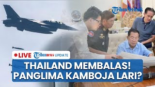 Thailand Membalas! Sikat Kamboja dengan Jet Tempur F-16. Panglima Tertinggi Kamboja Lari ke China?
