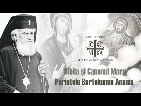 Părintele Bartolomeu Anania - Biblia și Canonul Mare, 2004