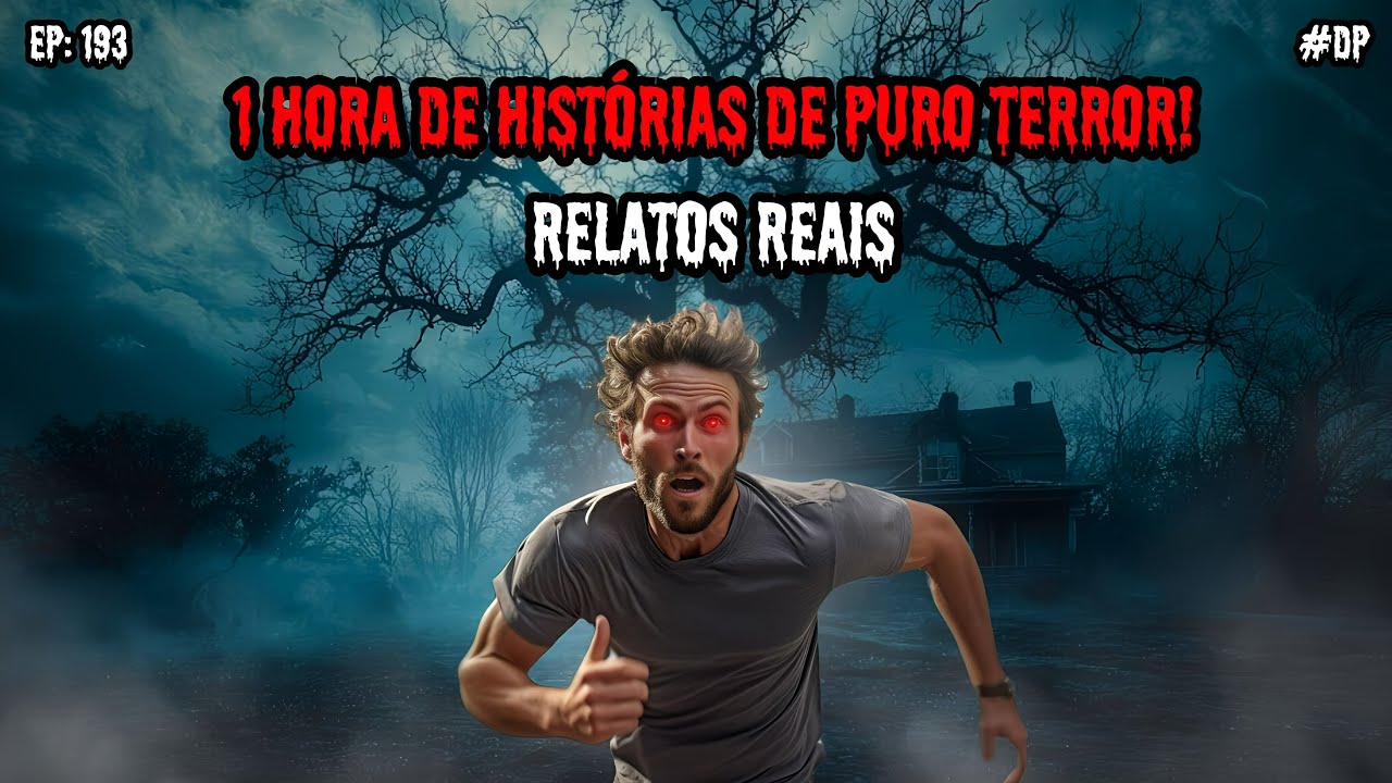 1 HORA DE TERROR - 7 RELATOS REAIS | EP.193 #dp