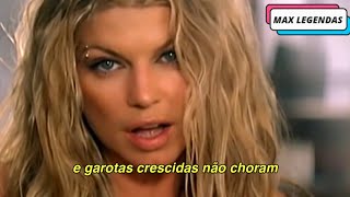 Fergie - Big Girls Don't Cry (Tradução) (Legendado) (Clipe Oficial)