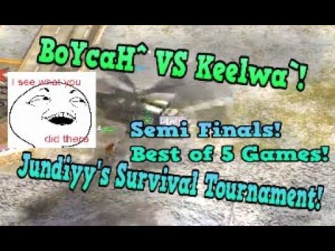 BoYcaH vs Keelwa` - Jundiyy's Survival Tournament! - Semi Finals -