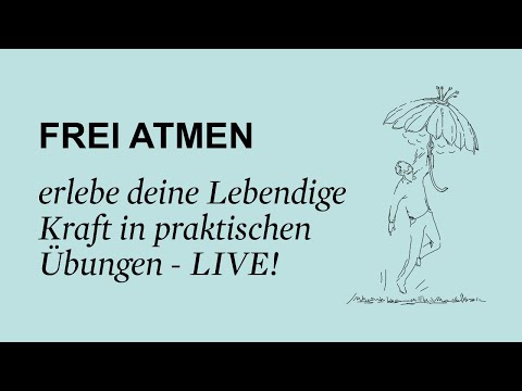 Frei Atmen - erlebe deine Lebendige Kraft in praktischen Übungen  | Onlinevortrag mit Dr. Neuburger