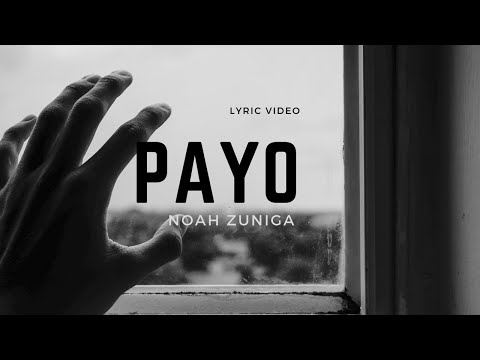 Payo | Noah Zuniga | Lyric Video