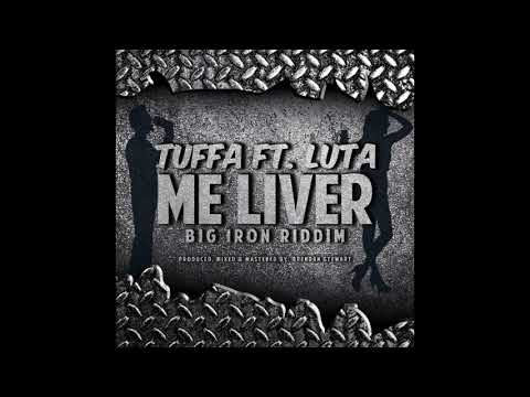 ME LIVER - TUFFA Ft.  LUTA (BIG IRON RIDDIM)