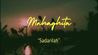Download lagu MAHAGHITA - SADARILAH ( Video Lyric) #mahaghita #sadarilah mp3
