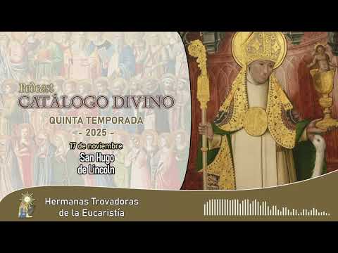 229| Saint Hugh of Lincoln - November 17 - Divine Catalog - Fifth season (2025)