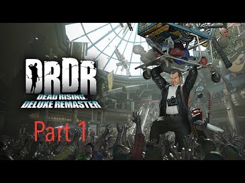 Dead Rising Deluxe Remaster walkthrough Gameplay part 1