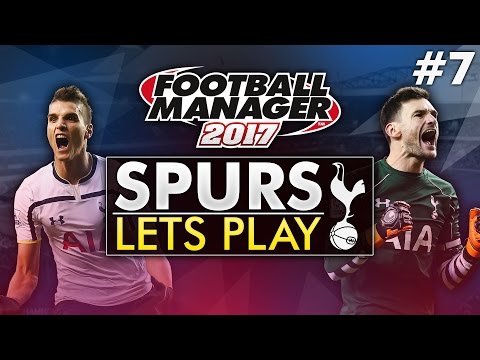 Spurs Let’s Play - Episode 7 | Football Manager 2017 Gameplay