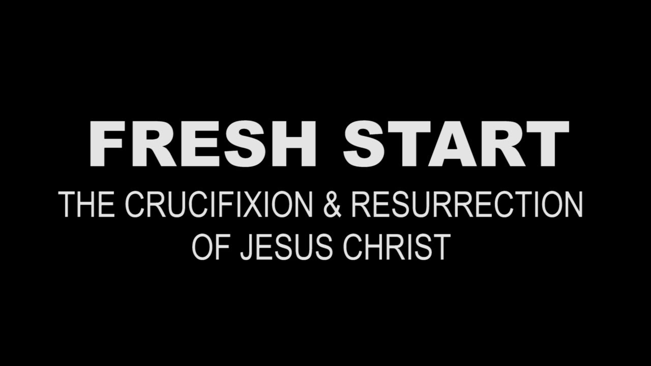 The Crucifixion & Resurrection of Jesus Christ