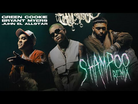 Green Cookie, Juhn & Bryant Myers - Shampoo Remix (Full Version)