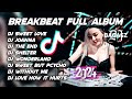 DJ MIXTAPE BREAKBEAT BARAT TERBARU FULL ALBUM REMIX VERSION 2024