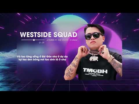 WestSide Squad - Jombie ft. Dế Choắt, EndLess ~ Tụi mày chỉ biết hút ( Audio Lyric )