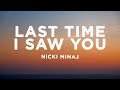 Nicki Minaj - Last Time I Saw You (Lyrics)