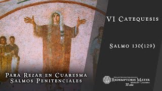 VI Catechesis Penitential Psalms: Psalm 130 (129)