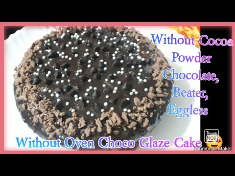 Without Oven Choco Glaze Cake🎂|Chocolate Cake Without Cocoa powder,Chocolate,Beater,Eggless😍🤤|
