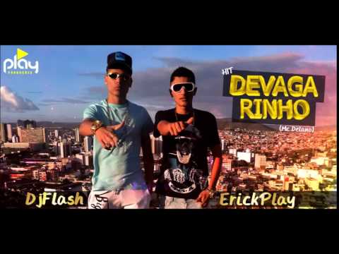 ERICKPLAY & DJ FLASH - DEVAGARINHO + DOWNLOAD 2015