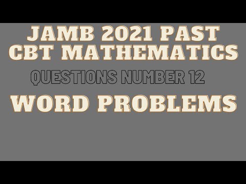 2021 JAMB PAST MATHEMATICS QUESTION 12 | WORD PROBLEM