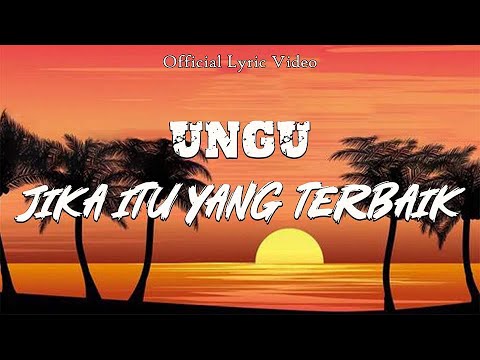 UNGU - Jika Itu Yang Terbaik (Lyric Video)