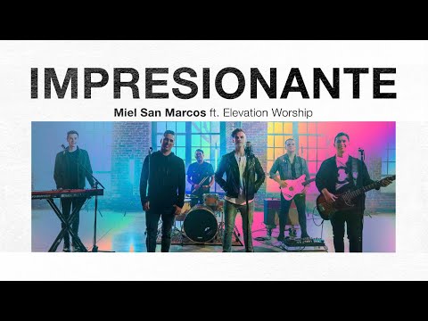 "Impresionante" - Miel San Marcos  feat  Elevation Worship