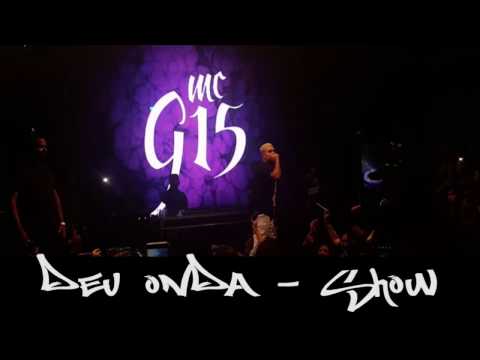 MC G15 - DEU ONDA ( SHOW AO VIVO)