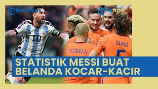 Statistik Mengerikan Messi Buat Belanda Kocar-kacir, Argentina Lolos ke Semifinal Piala Dunia 2022
