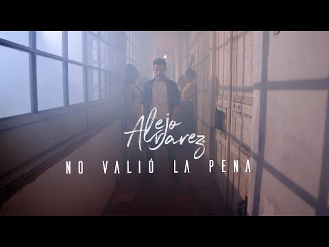 No Valió La Pena - Alejo Alvarez (Official Video)