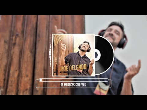 Roe Delgado | Te Mereces Ser Feliz (prod. Uri Green)