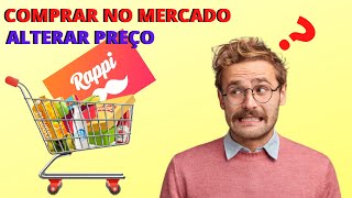 Como ALTERAR PREO de produtos na RAPPI I SUBSTITUIR PRODUTOS