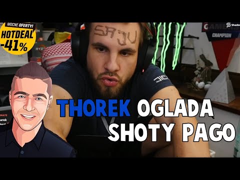 Thorek ogląda Shoty Pago