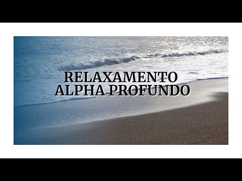 Alpha Profundo - Relaxamento Profundo
