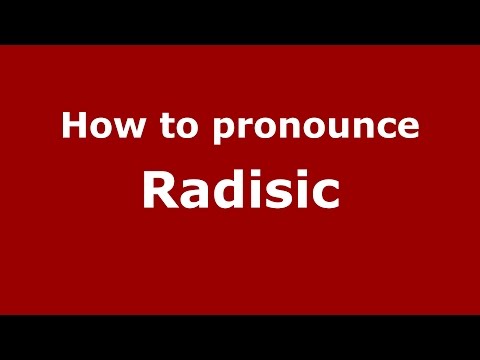 How to pronounce Radisic (Spanish/Argentina) - PronounceNames.com