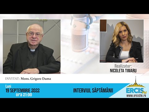 ERCIS FM: Interviul Săptămânii cu Nicoleta Timaru - Invitat: Mons. Grigore Duma (partea I)