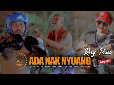 Ada Nak Nyuang KARAOKE - Ray Peni | Keramas Music Project