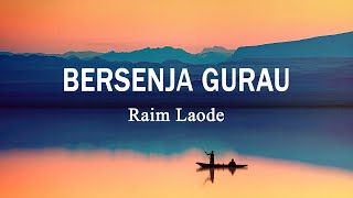 Download lagu Raim Laode - BERSENJA GURAU (Lirik Lagu) mp3