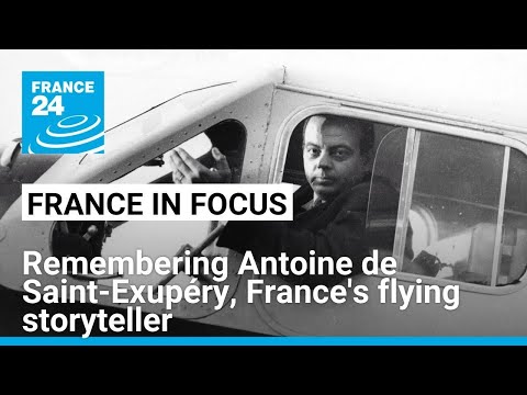 Remembering Antoine de Saint-Exupéry, France's flying storyteller • FRANCE 24 English