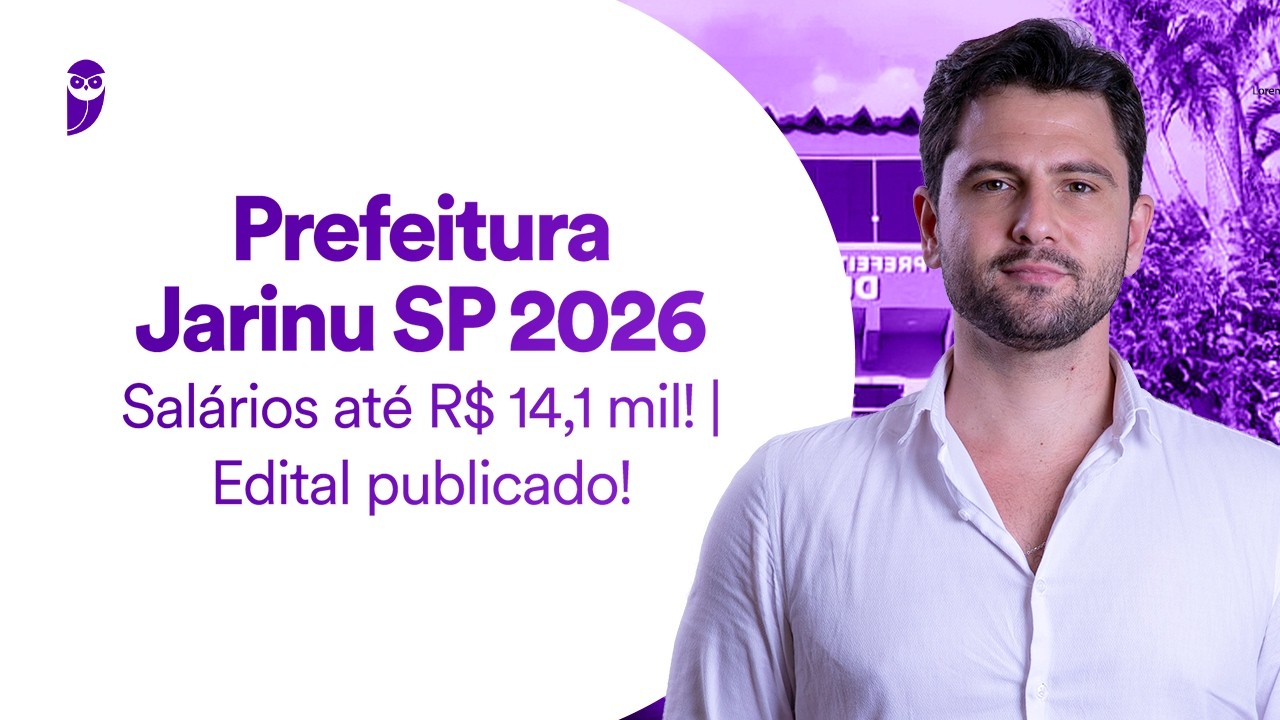 Concurso Prefeitura Jarinu SP 2026 - Salários até R$ 14,1 mil! - Edital publicado!