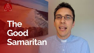 The Good Samaritan • Tom Collins • Ascension Online