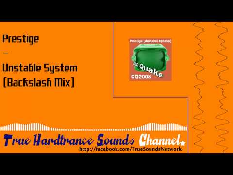 Prestige - Unstable System (Backslash Mix)