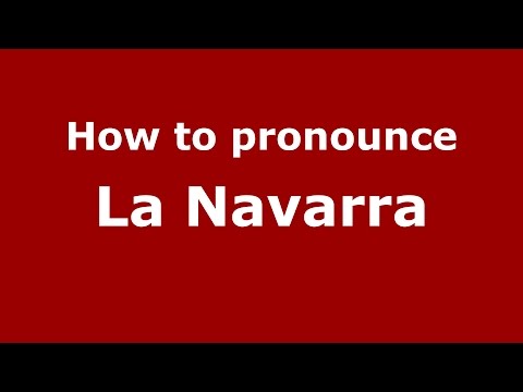 How to pronounce La Navarra (Colombia/Colombian Spanish) - PronounceNames.com