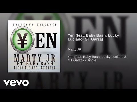 Marty JR, Baby Bash - Yen ft. Lucky Luciano, GT Garza