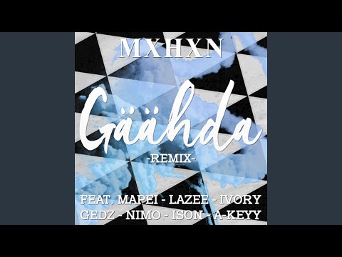 Gäähda (feat. Mapei, Lazee, Ivory, Gedz, Nimo, Ison, A-Keyy) (Remix)
