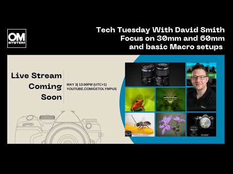 Tech Tuesday with David Smith - Focus on 30mm and 60mm Macro lenses