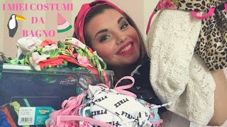 I miei costumi da bagno: PRONTA PER L'ESTATE 👙
